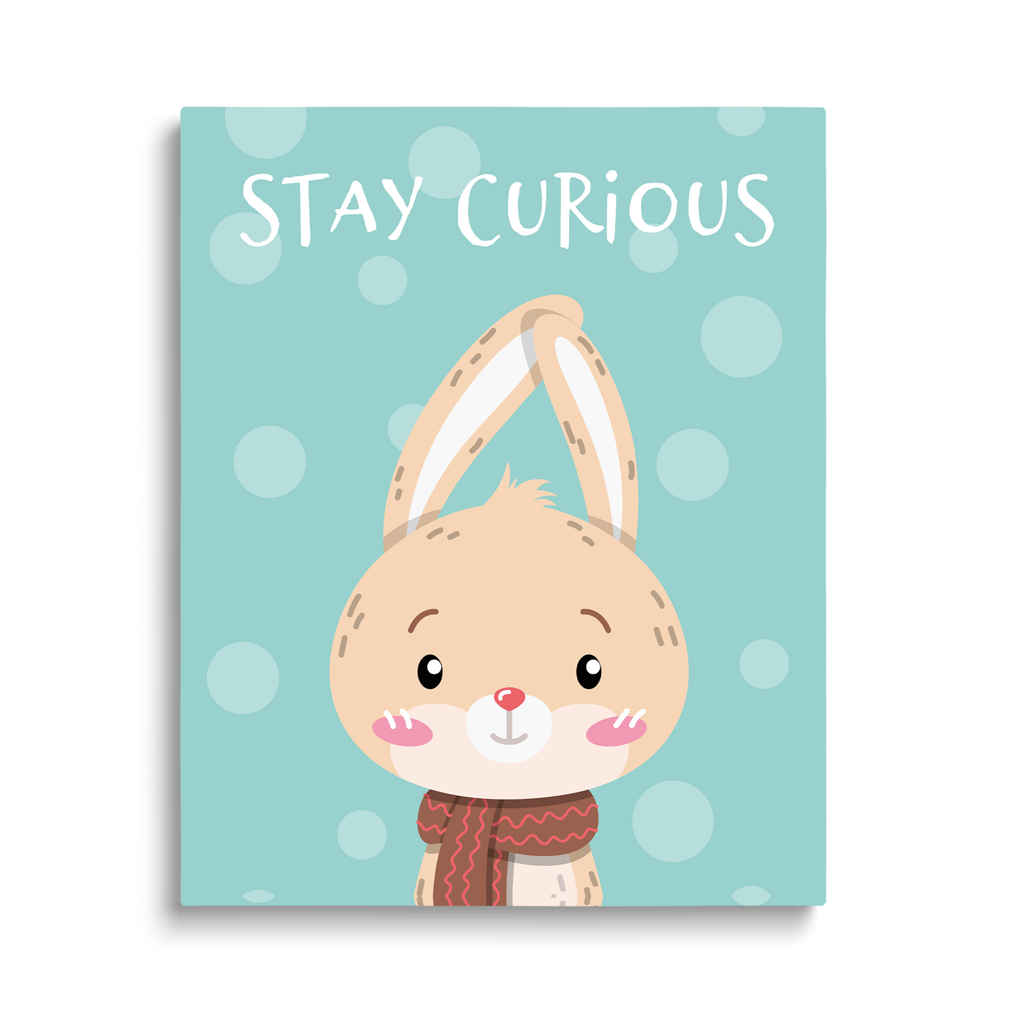 STAY CURIOUS