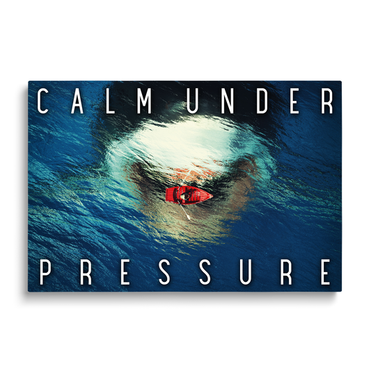 CALM UNDER PRESSURE