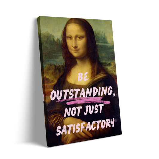 BE OUTSTANDING