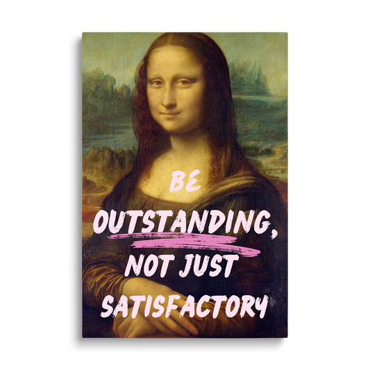 BE OUTSTANDING